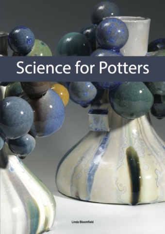 Science for Potters Science for Potters by Linda Bloomfield